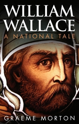 William Wallace: A National Tale 0748685634 Book Cover