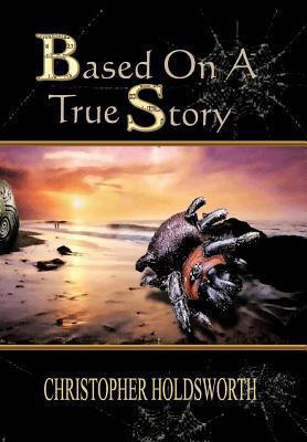 Based on a True Story 1479703621 Book Cover