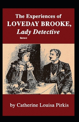 The Experiences of Loveday Brooke, Lady Detective Illustrated
