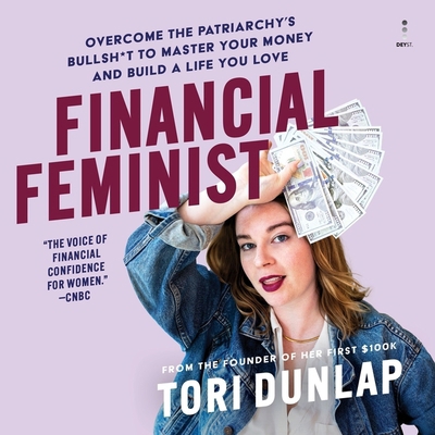 Financial Feminist: Overcome the Patriarchy's B... B0B46K75NW Book Cover