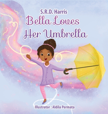 Bella Loves Her Umbrella 1954674104 Book Cover