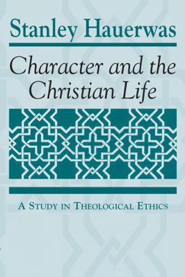 Character and the Christian Life: A Study in Th... 0268007721 Book Cover