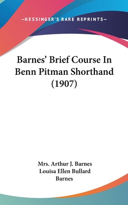 Barnes' Brief Course in Benn Pitman Shorthand (... 1104679256 Book Cover
