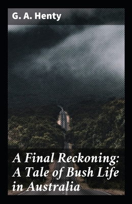 A Final Reckoning: G. A. Henty (Adventure, Clas... B09TH85MPL Book Cover