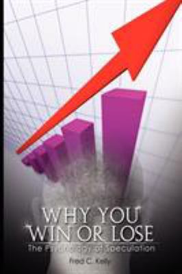 Why You Win or Lose: The Psychology of Speculation 9659124163 Book Cover