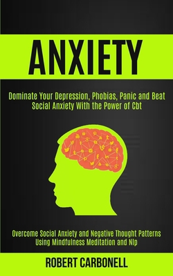 Anxiety Therapy: Dominate Your Depression, Phob... 1989920446 Book Cover