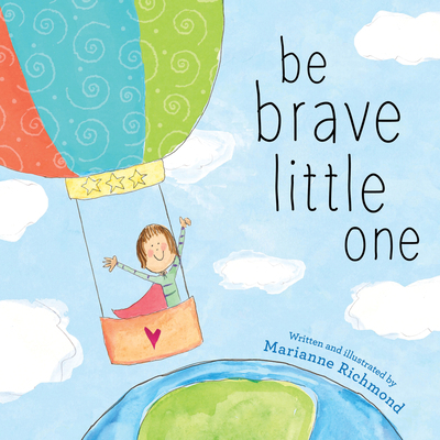 Be Brave Little One 1728230608 Book Cover