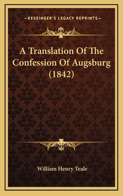 A Translation Of The Confession Of Augsburg (1842) 1168966310 Book Cover