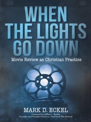 When the Lights Go Down: Movie Review as Christ... 1490854185 Book Cover