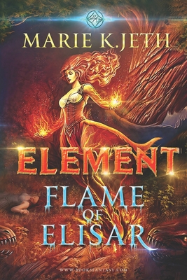 Element. Flame of Elisar 1082006165 Book Cover