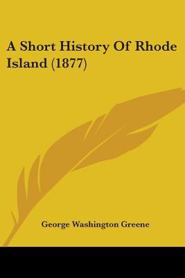 A Short History Of Rhode Island (1877) 1436750407 Book Cover