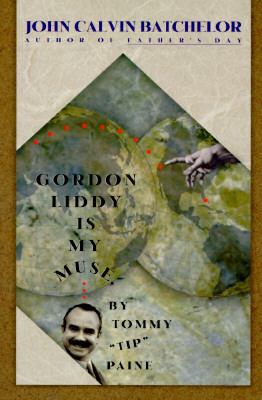 Gordon Liddy Is My Muse: By Tommy "Tip" Paine :... 080503790X Book Cover