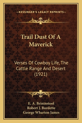 Trail Dust Of A Maverick: Verses Of Cowboy Life... 1163941506 Book Cover