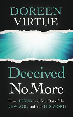 Deceived No More: How Jesus Led Me Out of the N... 1713504413 Book Cover