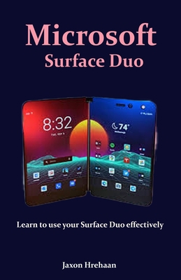 Microsoft Surface Duo: Learn to use your Surfac... B08T6JY1WP Book Cover