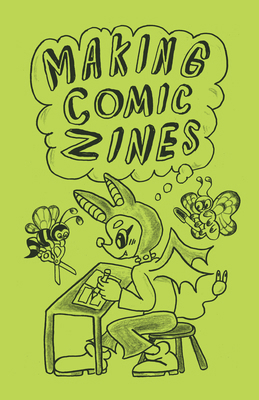 Making Comic Zines 1945509783 Book Cover
