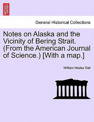 Notes on Alaska and the Vicinity of Bering Stra... 1241570876 Book Cover