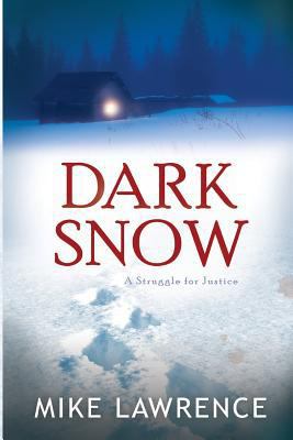 Dark Snow: A Struggle for Justice 0692615423 Book Cover