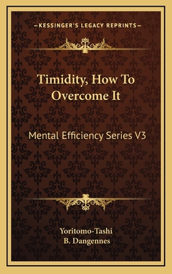 Timidity, How To Overcome It: Mental Efficiency... 1163428639 Book Cover