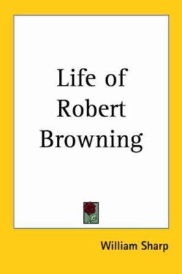 Life of Robert Browning 1417901926 Book Cover