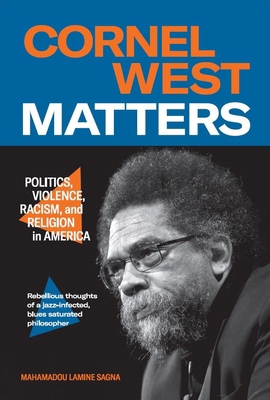 Cornel West Matters: Politics, Violence, Racism... 1965358004 Book Cover