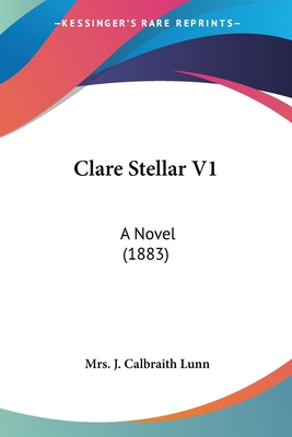 Clare Stellar V1: A Novel (1883) 1436807816 Book Cover