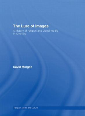 The Lure of Images: A history of religion and v... 0415409144 Book Cover