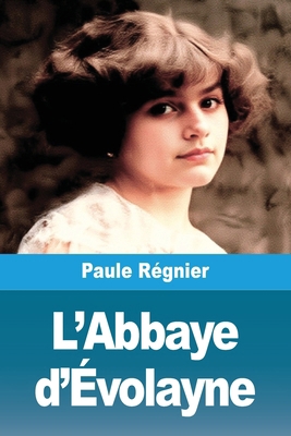 L'Abbaye d'Évolayne [French] 3690827442 Book Cover