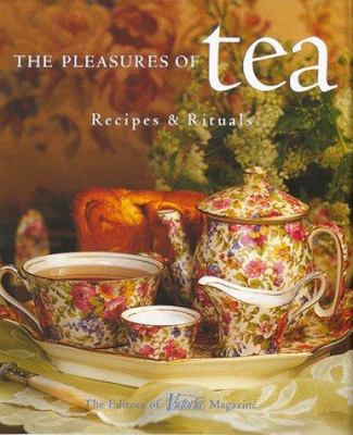 Pleasures of Tea: Recipes & Rituals 0688167519 Book Cover