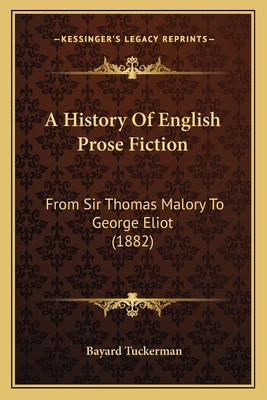 A History Of English Prose Fiction: From Sir Th... 1164531794 Book Cover