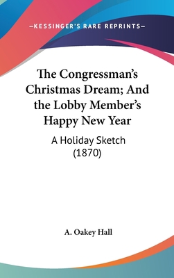 The Congressman's Christmas Dream; And the Lobb... 1161711066 Book Cover