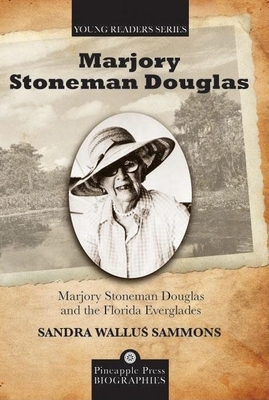 Marjory Stoneman Douglas and the Florida Evergl... 1561644706 Book Cover