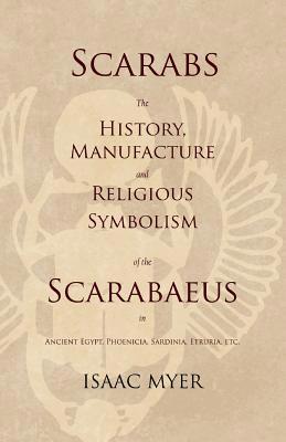 Scarabs - The History, Manufacture and Religiou... 1528712730 Book Cover