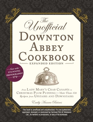 The Unofficial Downton Abbey Cookbook, Expanded... 1507210957 Book Cover