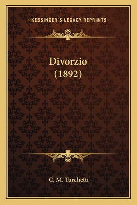 Divorzio (1892) [Italian] 1165336618 Book Cover