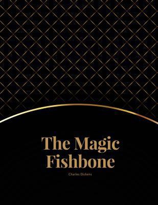 The Magic Fishbone: FreedomRead Classic Book 1977659314 Book Cover