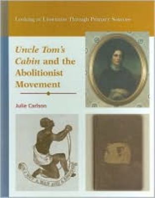 Uncle Tom's Cabin and the Abolitionist Movement 0823945081 Book Cover