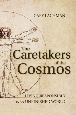 The Caretakers of the Cosmos: Living Responsibl... 1782500022 Book Cover