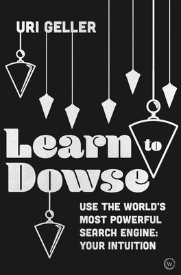 Learn to Dowse: Use the World's Most Powerful S... 1786783827 Book Cover