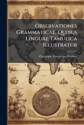 Observationes Grammaticae, Quibus Linguae Tamul... 1271712199 Book Cover
