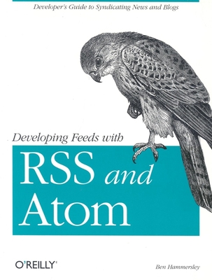 Developing Feeds with Rss and Atom 0596008813 Book Cover
