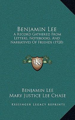 Benjamin Lee: A Record Gathered From Letters, N... 1166666913 Book Cover