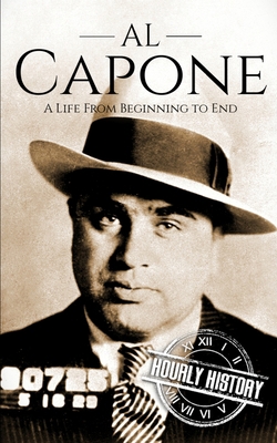 Al Capone: A Life from Beginning to End B0CH253JGH Book Cover