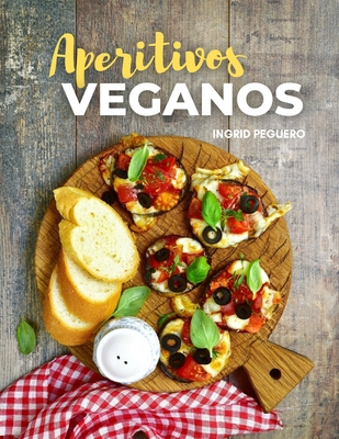 Aperitivos Veganos: Comidas Basadas en Plantas ... [Spanish] B091CMJ2TH Book Cover