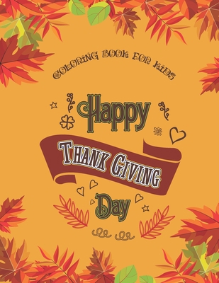 Coloring Book For Kids Happy Thanks Giving Day:... 1708039244 Book Cover