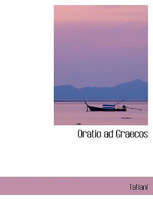 Oratio Ad Graecos [Large Print] 0554406365 Book Cover
