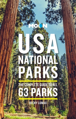 Moon USA National Parks: The Complete Guide to ... 1640496211 Book Cover
