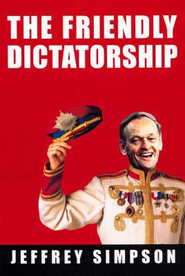 The Friendly Dictatorship 0771080794 Book Cover