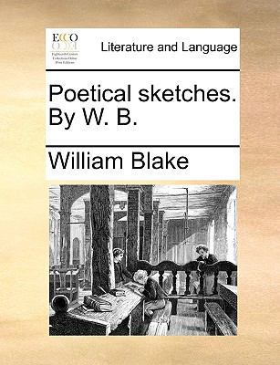 Poetical Sketches. by W. B. 1170105440 Book Cover