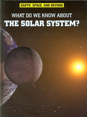What Do We Know about the Solar System 1406226270 Book Cover